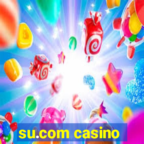 su.com casino